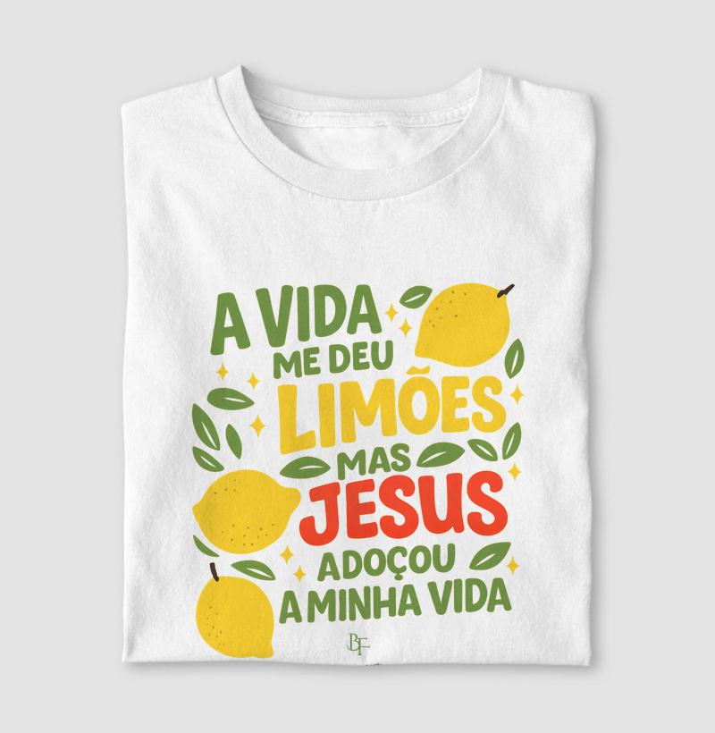 A Vida Me Deu Limões, Mas Jesus Adoçou a Minha Vida