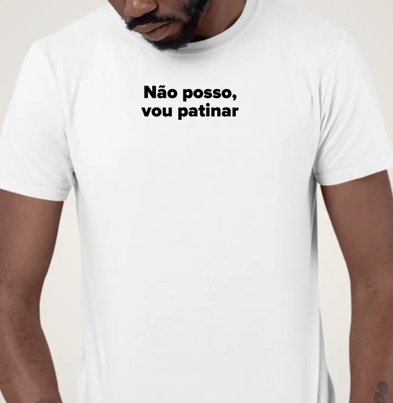Não posso, vou patinar.
