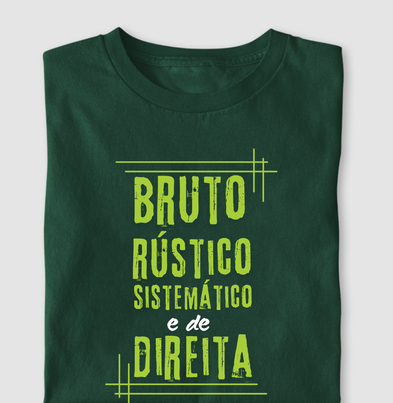 Bruto, rústico, sistemático e de direita