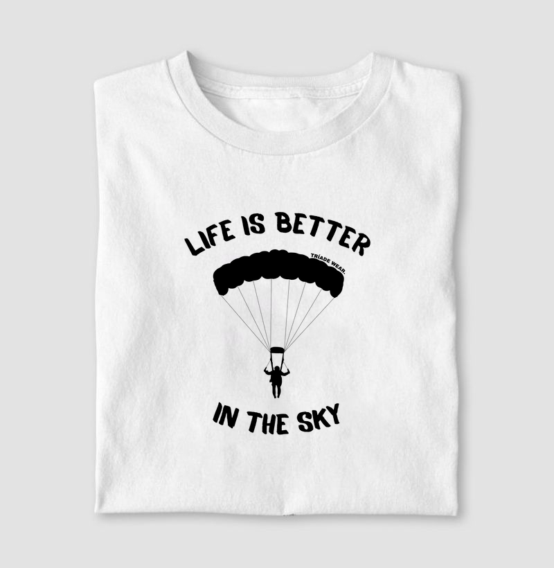 LIFE IS BETTER IN THE SKY