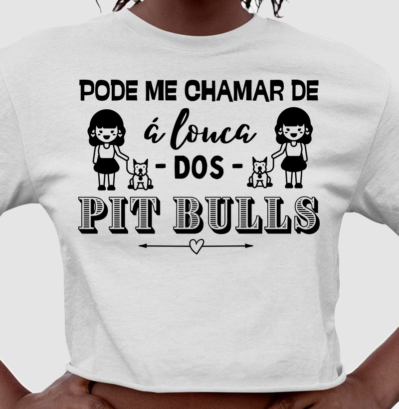 Pode me chamar á louca dos pit bulls