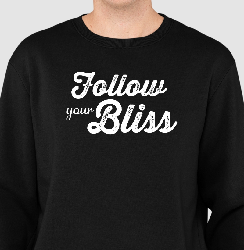 Follow your bliss