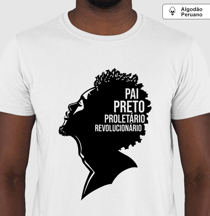 Pai, Preto, Proletário e Revolucionário