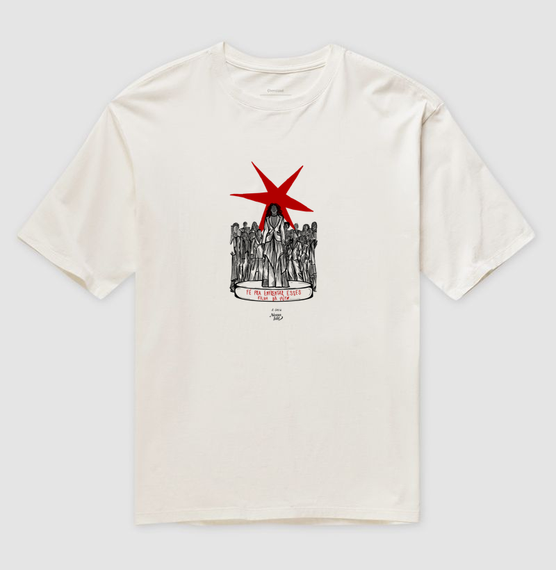 Fé pra enfrentar esses filhas da put* - Camiseta Oversized