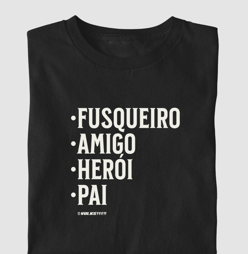 Fusqueiro / Amigo / Herói / Pai