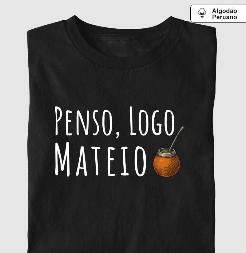 Camiseta Penso, logo Mateio (premium)