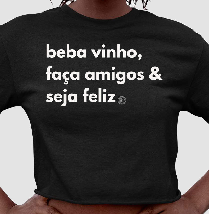 beba vinho, faça amigo & seja feliz