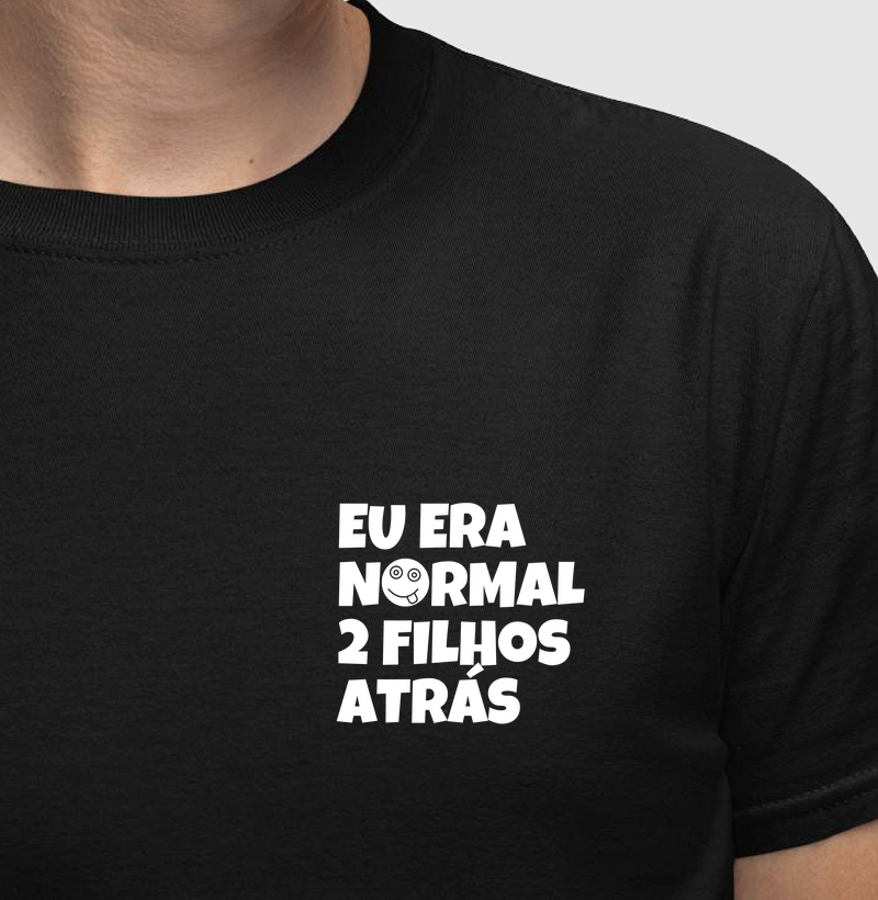 Eu era normal 2 filhos atrás