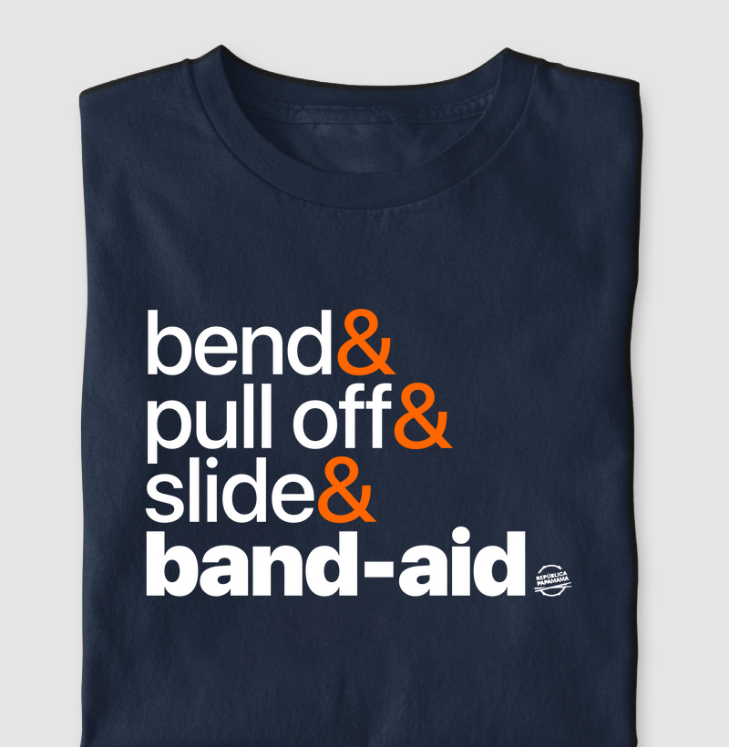 Bend & Pull off & slide & Band-aid