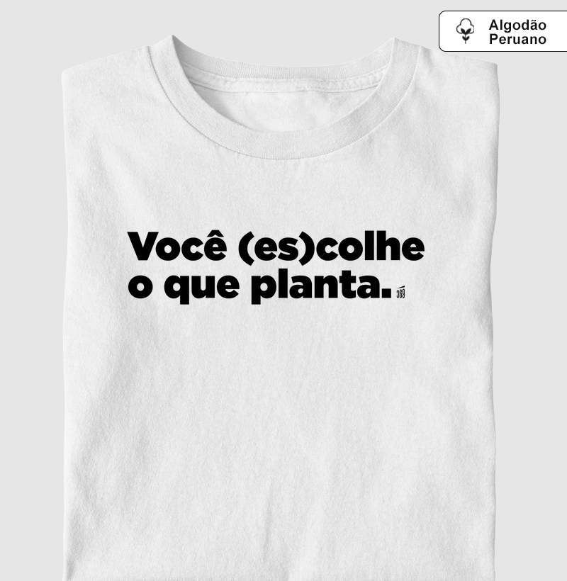 [Guardiões de Gaia] Você (es)colhe o que planta