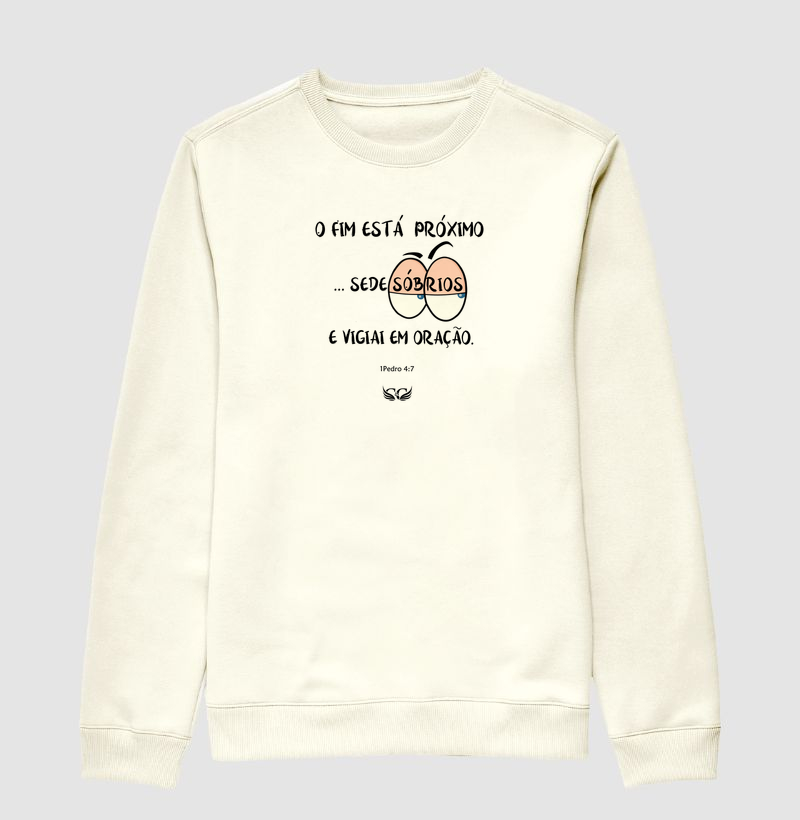 Suéter Moletom O fim está próximo. 1 Pe.4.7
