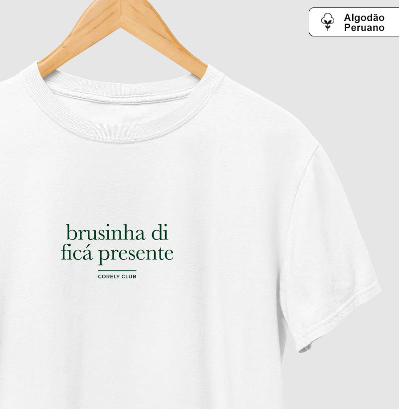 Brusinha di ficá presente
