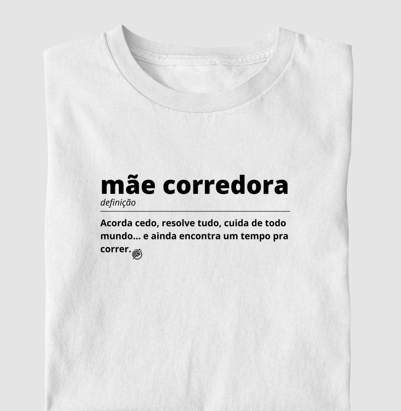 Camiseta Corrida - Definição Mãe Corredora