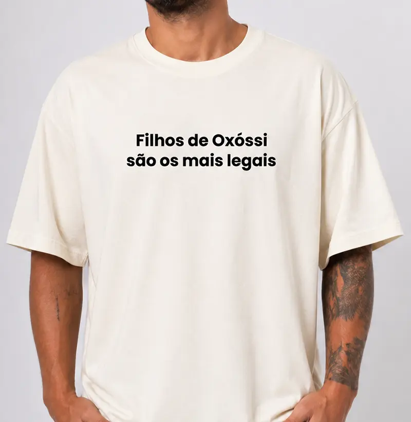Oversized - Filhos de Oxóssi são os mais legais