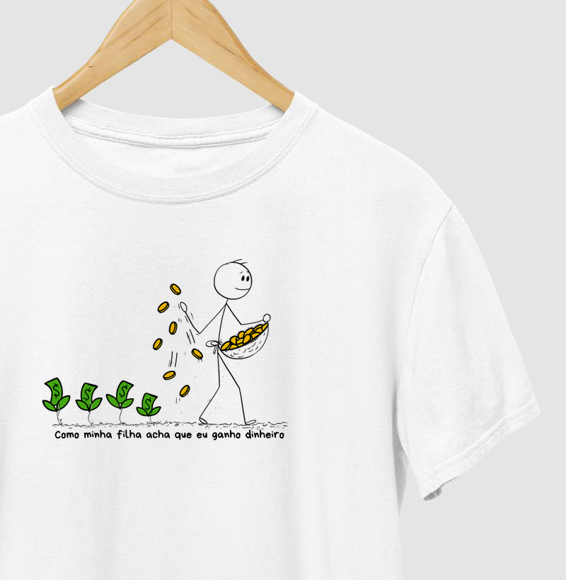Como minha filha acha que eu ganho dinheiro.