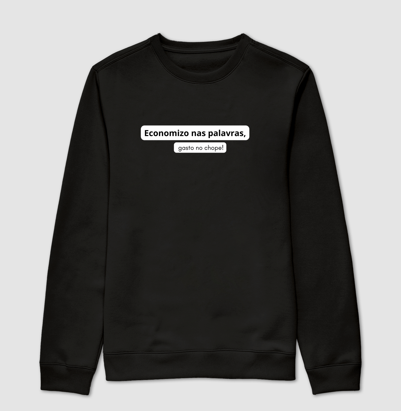 Economizo nas palavras, gasto no chope