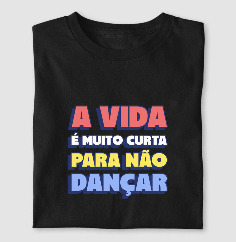 A vida é muito curta para não dançar