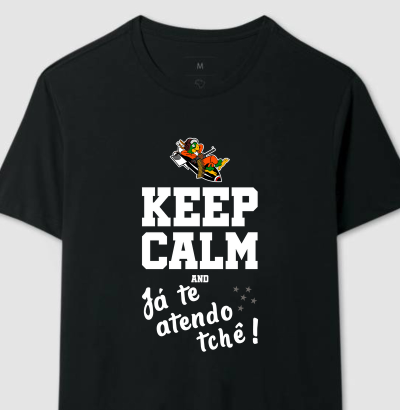 Keep Calm and Já te atendo tchê!