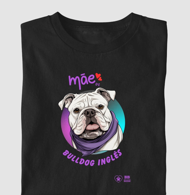 Camiseta Bulldog Inglês "Mãe de Bulldog 2"