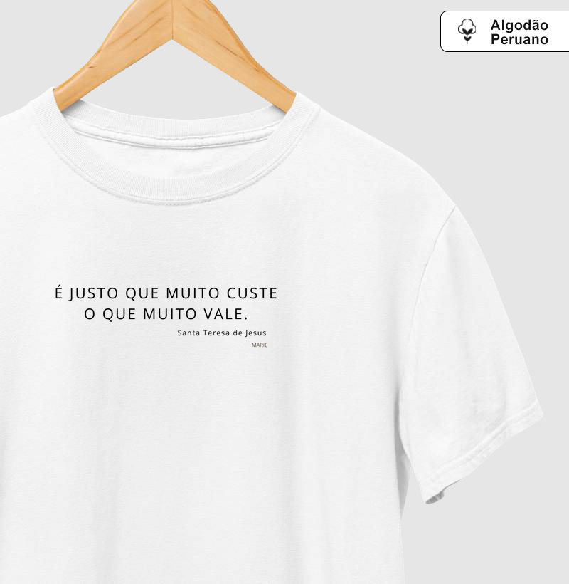 É justo que muito custe o que muito vale
