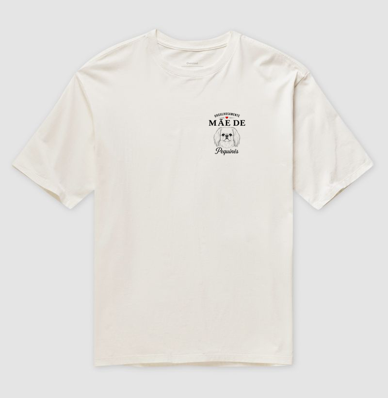 Orgulhosamente Mãe de Pequinês - Camiseta Oversized