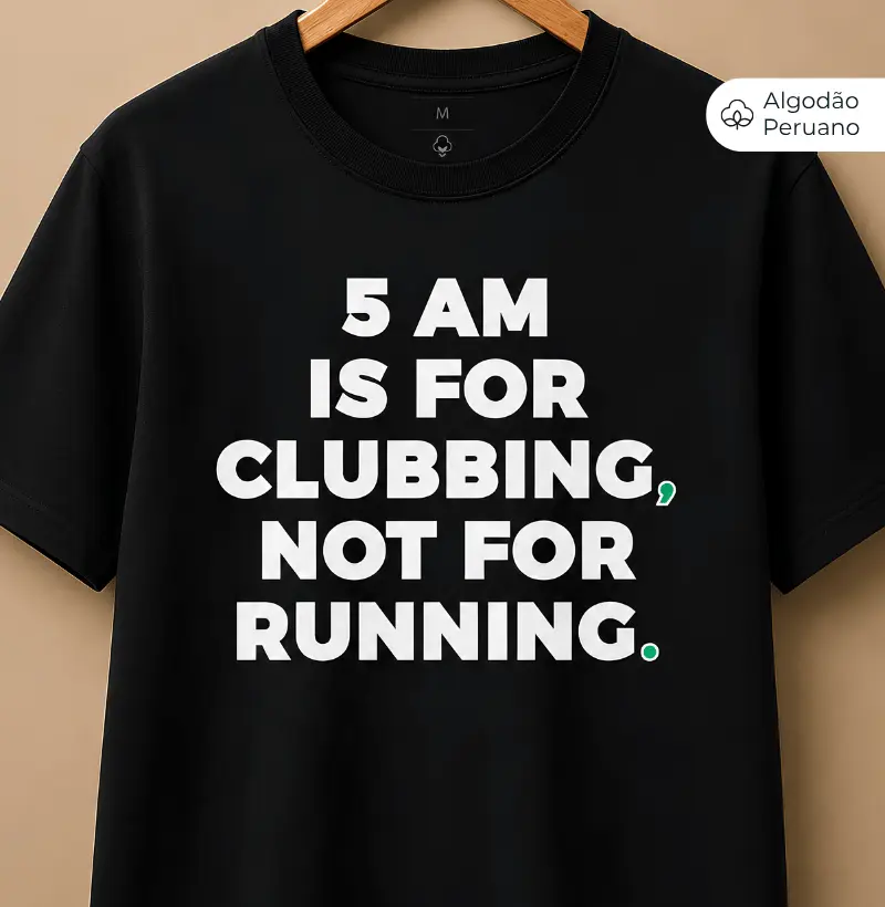 5AM IS FOR CLUBBING