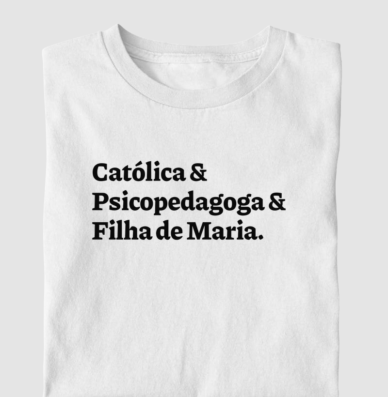 Católica & Psicopedagoga & Filha de Maria