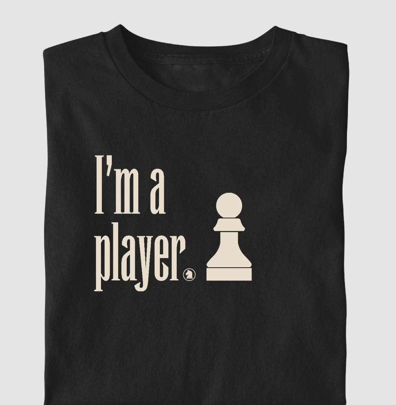 I´m a player.