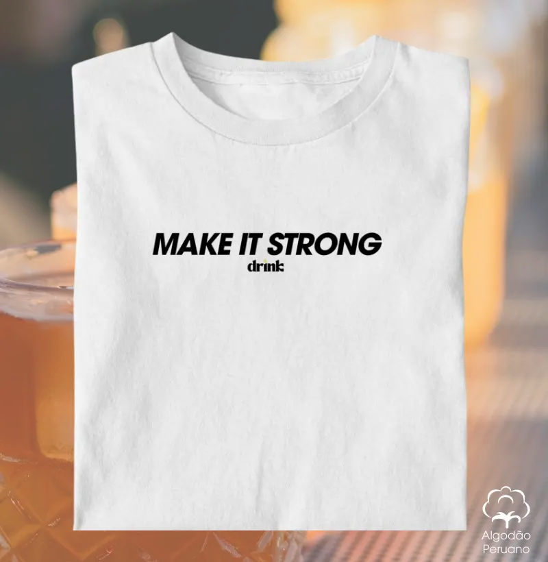 Make it strong