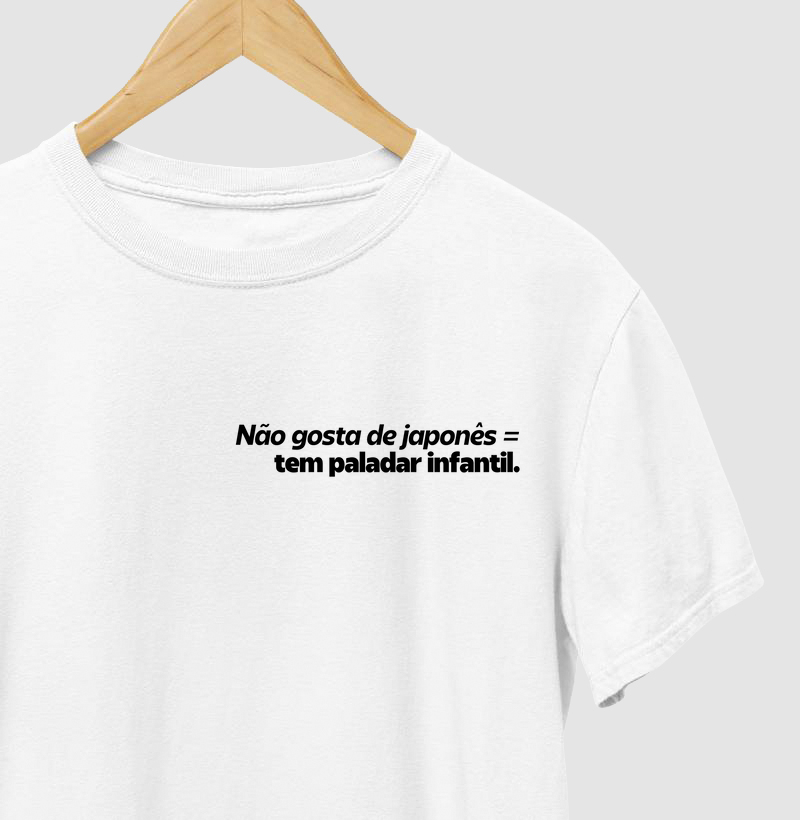 Não gosta de japonês = tem paladar infantil
