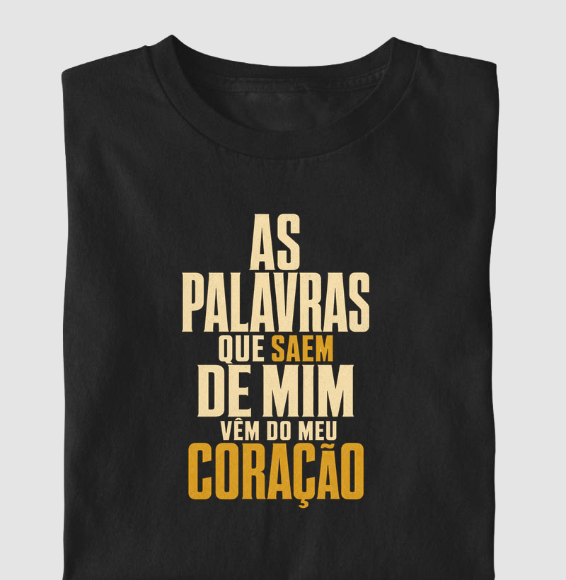 As palavras que saem de mim vem do meu coração