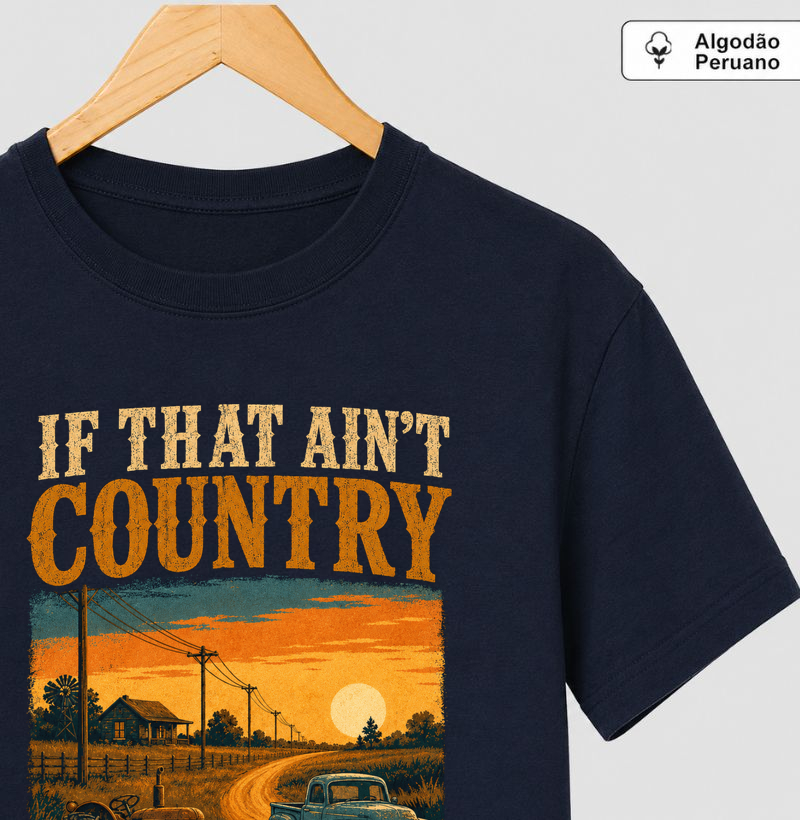 Camiseta Country Masculina If That Ain’t Country 