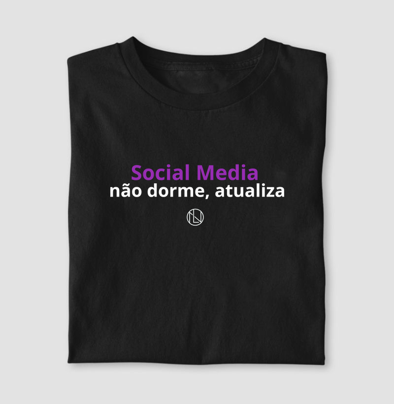 Camiseta Social media não dorme, atualiza