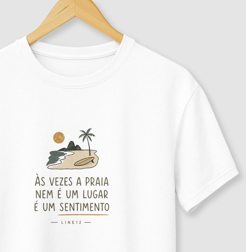 AS VEZES A PRAIA NEM É UM LUGAR, É UM SENTIMENTO