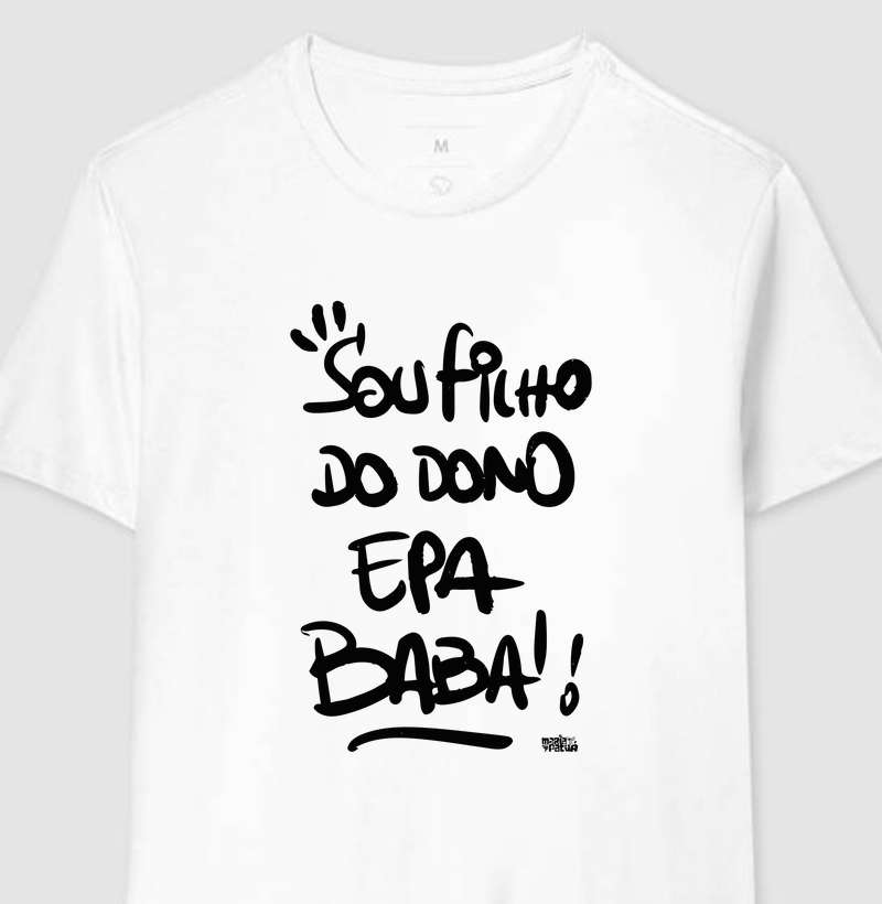 Sou Filho do Dono Epa Babá!