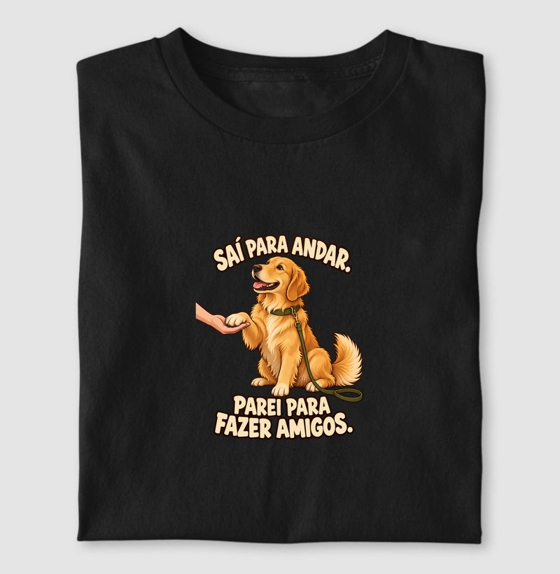 “Saí para andar. Parei para fazer amigos.