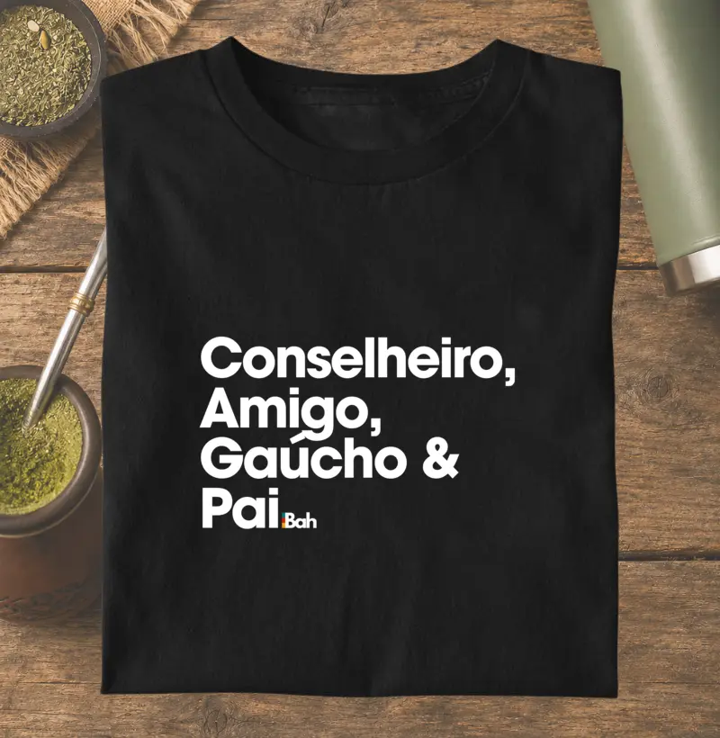 Conselheiro, Amigo, Gaúcho & Pai