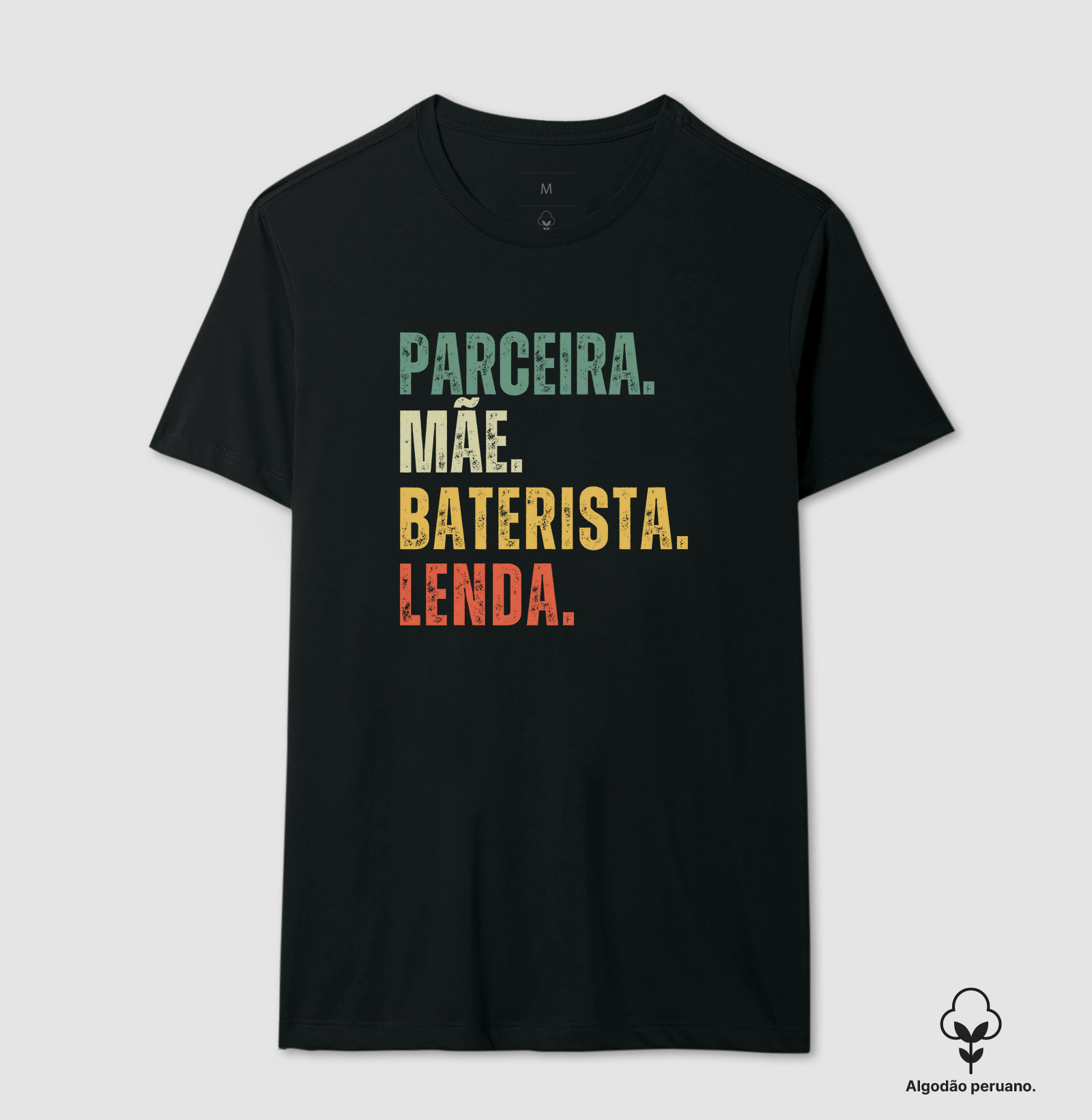 Parceira. Mãe. Baterista. Lenda.