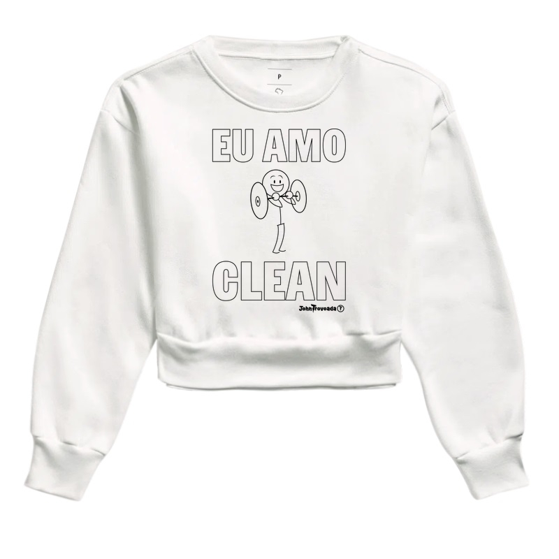Cropped Moletom Eu Amo Clean
