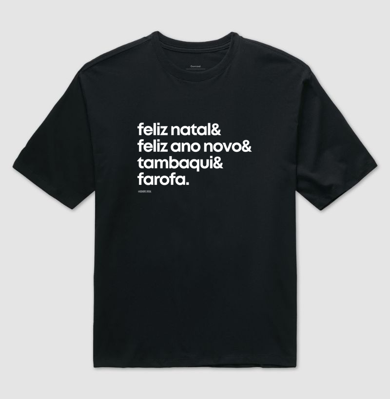 feliz natal & feliz ano novo & tambaqui & farofa. - Camiseta Oversized