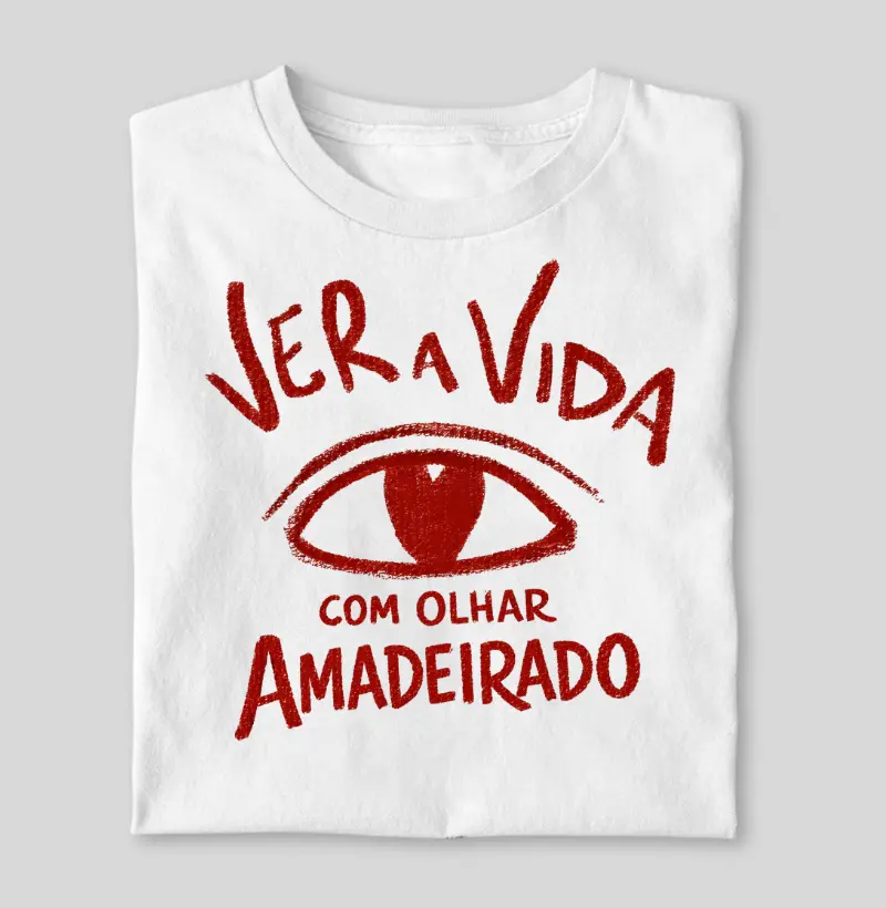 Ver a vida com olhar amadeirado