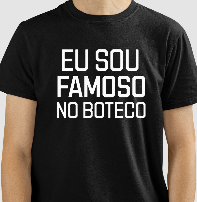Camiseta - Eu Sou Famoso no Boteco