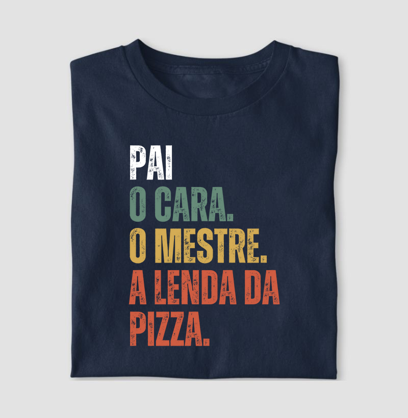Pai. O cara. O mestre. A lenda da Pizza.