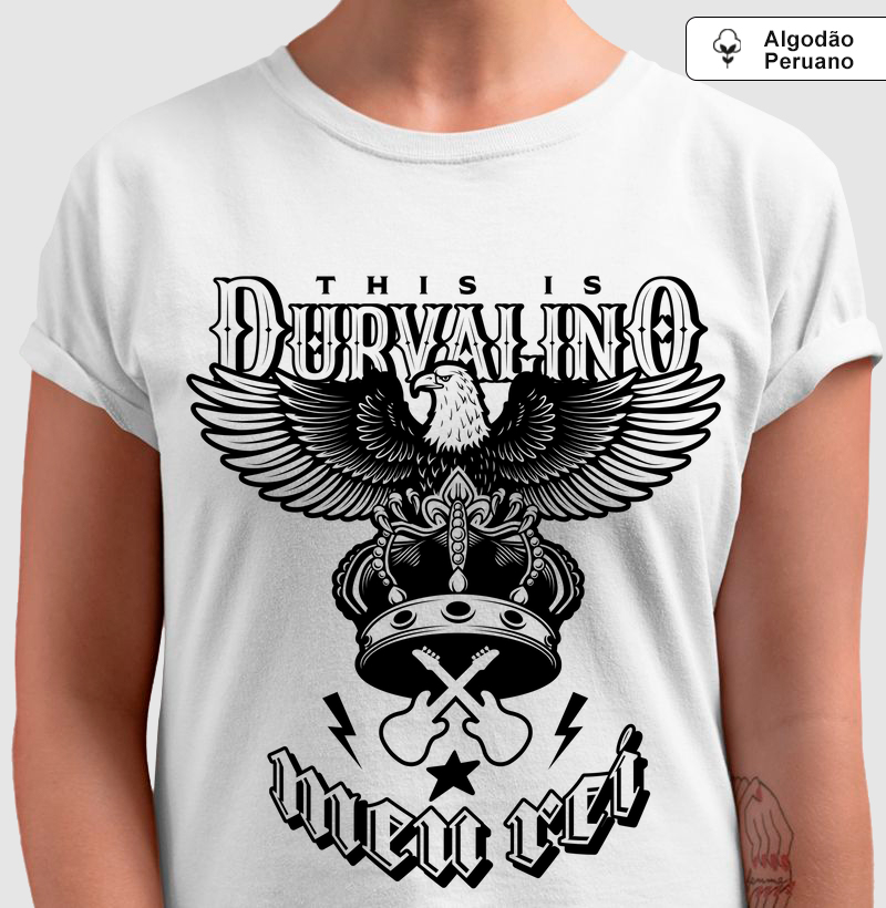 Camiseta Axé - This is Durvalino Meu Rei