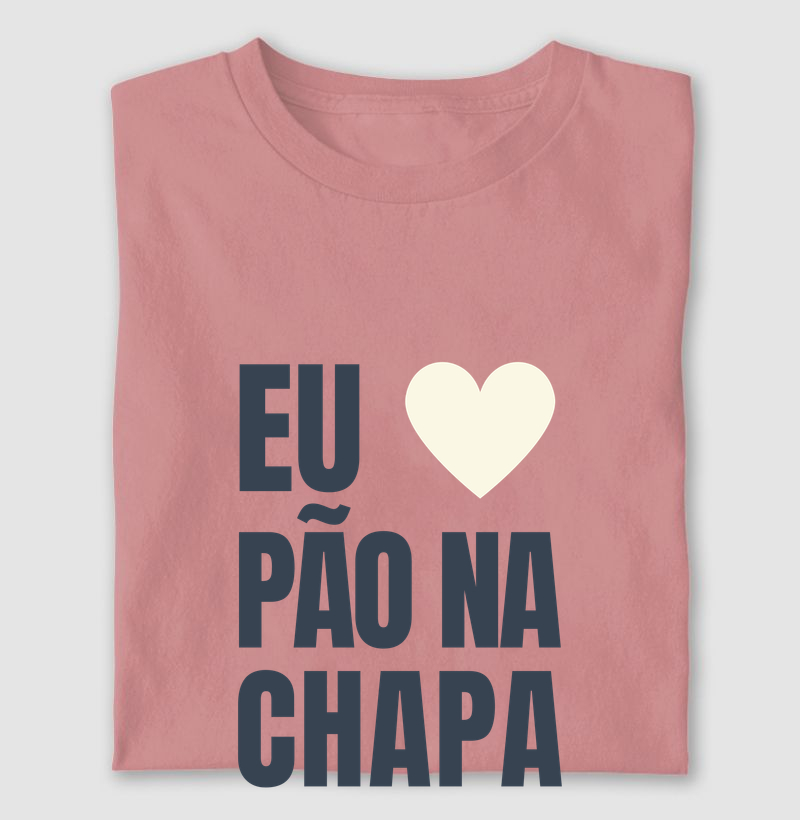 Eu amo Pão na Chapa