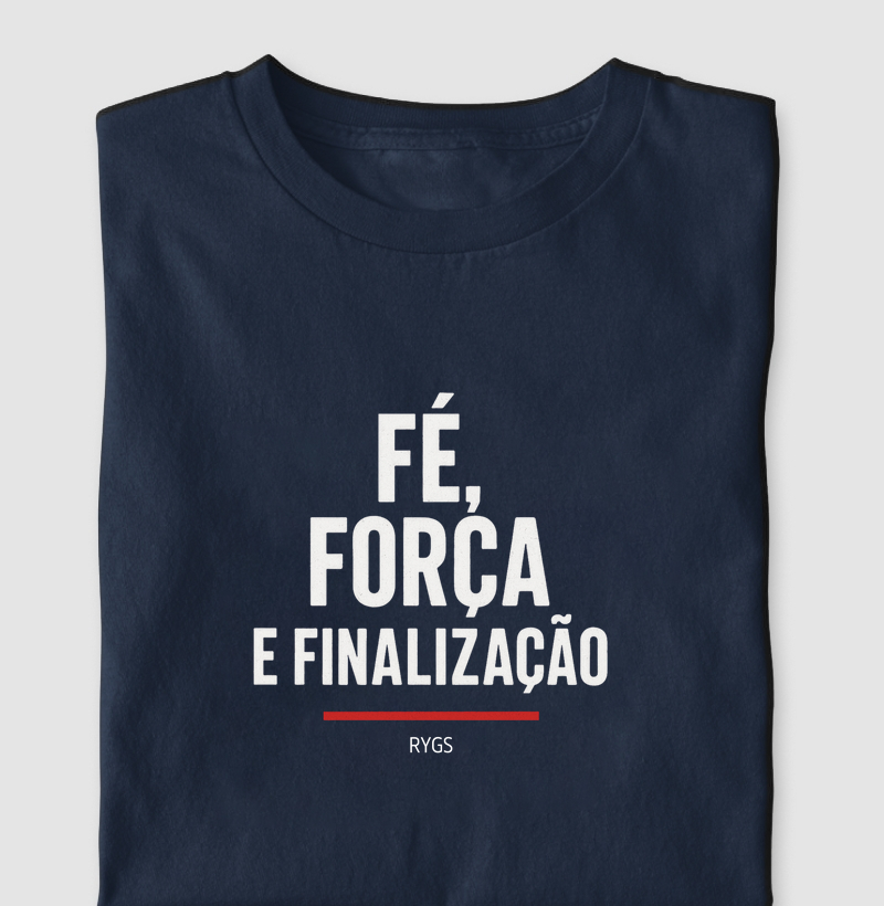Fé, Força e Finalização