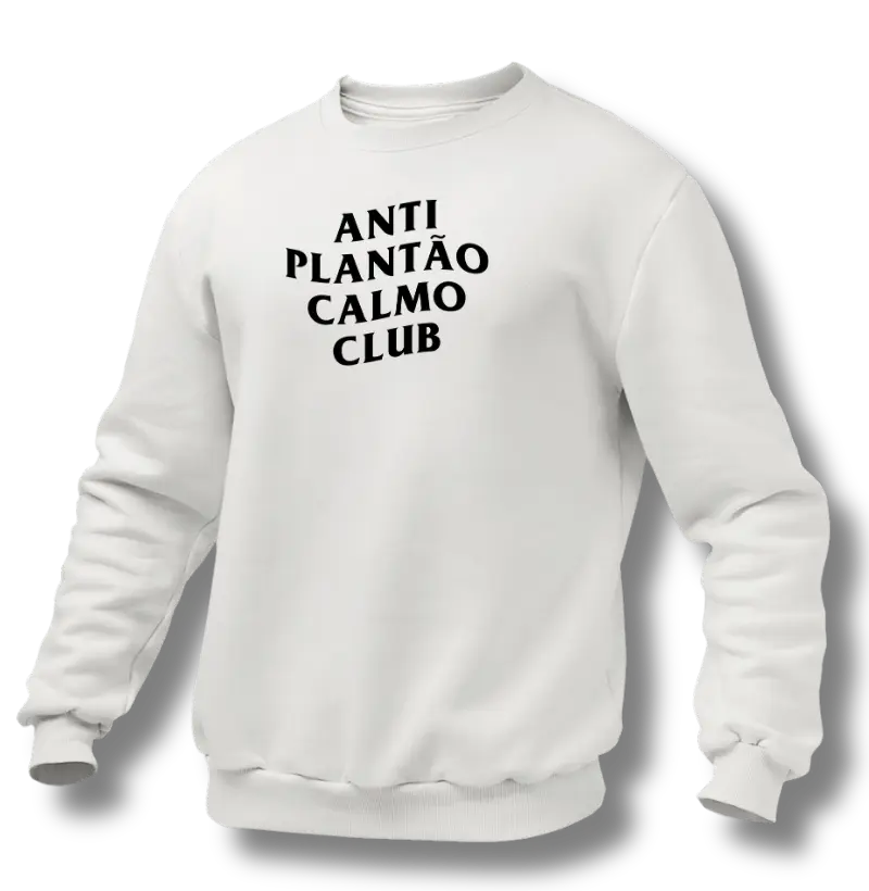 Suéter Moletom – Anti Plantão Calmo Club