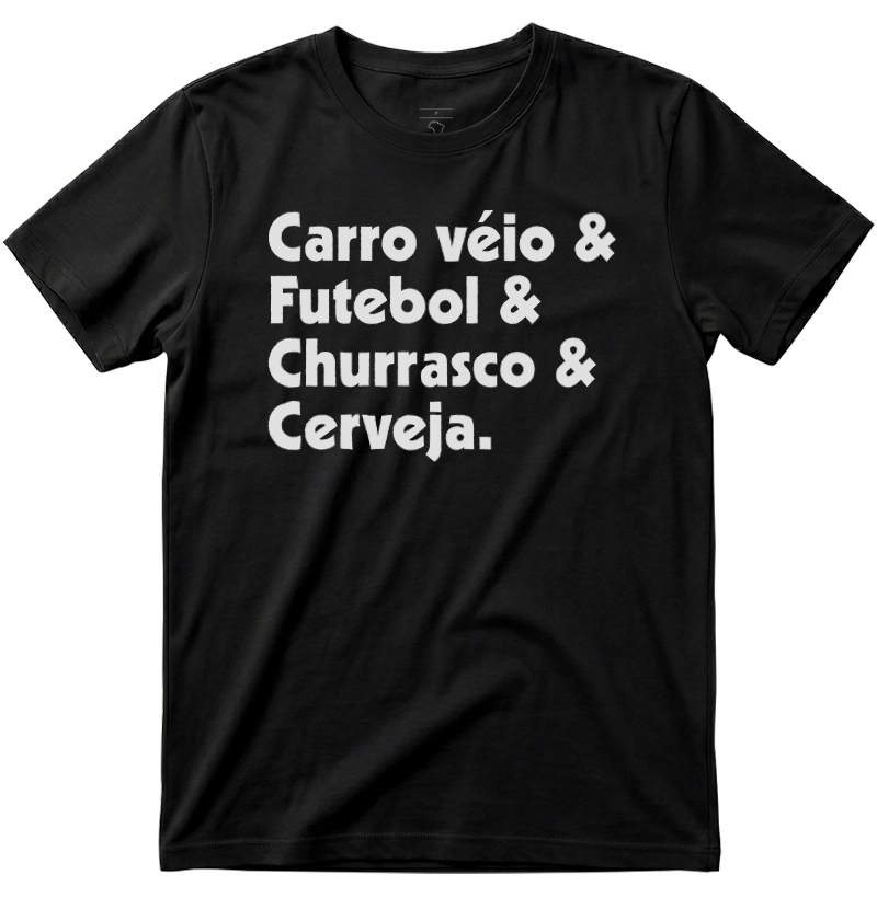 Carro véio & Futebol & Churrasco & Cerveja