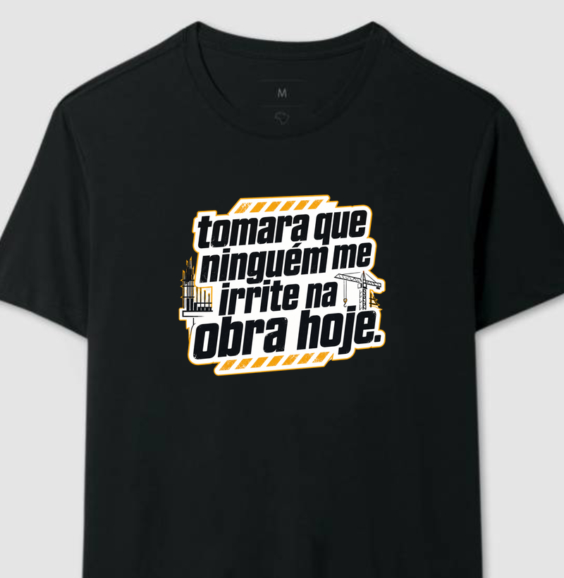 tomara que ninguém me irrite na obra hoje. (nova)
