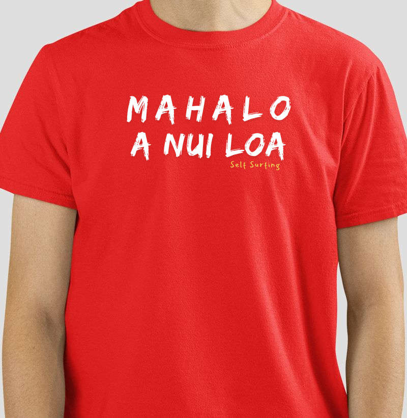 MAHALO A NUI LOA - Camiseta